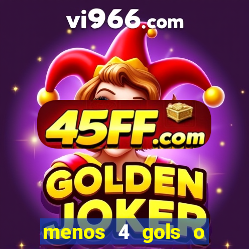 menos 4 gols o que significa